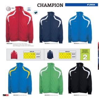 Mesh
                                                                      CHAMPION




3002.09.60   Rainjacket with lining 100% Polyester                            3002.09.30 Rainjacket with lining                          3002.09.35 Rainjacket with lining
             Chubasquero con forro interior 100% Poliester
             Giacca antipioggia con fodera interna 100% Poliestere



                                                                                                                                                             DISPONIBLE
                                                                                                                                                             AVAILABLE
                                                       3002.09.                                                            3009.09.
                                                                                                                                                            DISPONIBILITA




                                                                                                                                                              2
                                          S       M   L    XL XXL SENIOR                                          S   M   L   XL XXL SENIOR

                                          6       8   10 12 14       JUNIOR                                       6   8   10 12 14    JUNIOR




210           3002.09.36 Rainjacket with lining                               3002.09.50 Rainjacket with lining                          3002.09.10 Rainjacket with lining
 