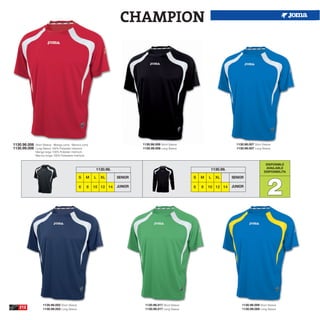 CHAMPION




1130.98.006   Short Sleeve - Manga corta - Manica corta                        1130.98.008 Short Sleeve                          1130.98.007 Short Sleeve
1130.99.006   Long Sleeve 100% Polyester Interlock                             1130.99.008 Long Sleeve                           1130.99.007 Long Sleeve
              Manga larga 100% Poliester Interlock
              Manica longa 100% Poliestere Interlock


                                                                                                                                                     DISPONIBLE
                                                                                                                                                     AVAILABLE
                                                           1130.98.                                                 1130.99.
                                                                                                                                                    DISPONIBILITA




                                                                                                                                                      2
                                               S     M    L   XL      SENIOR                               S   M   L   XL      SENIOR

                                               6     8    10 12 14    JUNIOR                               6   8   10 12 14    JUNIOR




                   1130.98.002 Short Sleeve                                     1130.98.017 Short Sleeve                            1130.98.009 Short Sleeve
   212             1130.99.002 Long Sleeve                                      1130.99.017 Long Sleeve                             1130.99.009 Long Sleeve
 