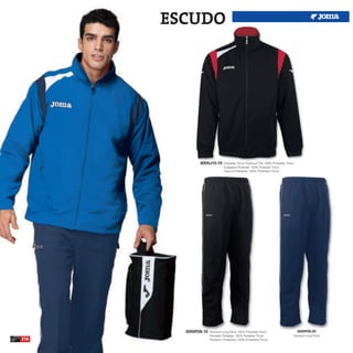 ESCUDO




              8005J10.10       Polyester Tricot Tracksuit Top 100% Polyester Tricot
                               Sudadera Poliester 100% Poliester Tricot
                               Giacca Poliestere 100% Poliestere Tricot




        3005P09.10   Tracksuit Long Pants 100% Polyester Tricot                       3005P09.30
                     Pantalón Poliester 100% Poliester Tricot                     Tracksuit Long Pants
216                  Pantaloni Poliestere 100% Poliestere Tricot
 