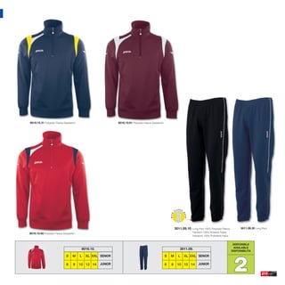 8016.10.31 Polyester Fleece Sweatshirt.                        8016.10.61 Polyester Fleece Sweatshirt.




                                                                                                                 3011.09.10   Long Pant 100% Polyester Fleece         3011.09.30 Long Pant
8016.10.60 Polyester Fleece Sweatshirt.                                                                                       Pantalón 100% Poliester Felpa
                                                                                                                              Pantaloni 100% Poliestere Felpa


                                                                                                                                                                 DISPONIBLE
                                                                                                                                                                 AVAILABLE
                                           8016.10.                                                                 3011.09.
                                                                                                                                                                DISPONIBILITA




                                                                                                                                                                 2
                               S    M     L   XL XXL SENIOR                                              S   M     L   XL XXL SENIOR

                               6     8    10 12 14    JUNIOR                                             6   8    10 12 14        JUNIOR

                                                                                                                                                                                      219
 