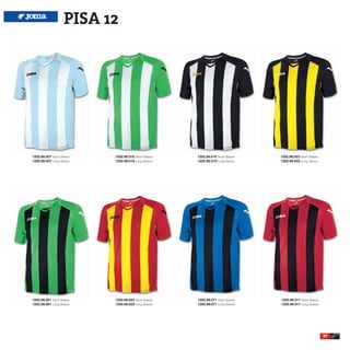 PISA 12




1202.98.007 Short Sleeve   1202.98.016 Short Sleeve   1202.98.010 Short Sleeve   1202.98.023 Short Sleeve
1202.99.007 Long Sleeve    1202.99.016 Long Sleeve    1202.99.010 Long Sleeve    1202.99.023 Long Sleeve




1202.98.061 Short Sleeve   1202.98.022 Short Sleeve   1202.98.071 Short Sleeve   1202.98.011 Short Sleeve
1202.99.061 Long Sleeve    1202.99.022 Long Sleeve    1202.99.071 Long Sleeve    1202.99.011 Long Sleeve




                                                                                                            37
 