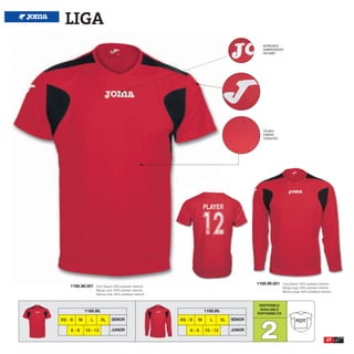 LIGA
                                                                                                      BORDADO
                                                                                                      EMBROIDERY
                                                                                                      RICAMO




                                                                                                      TEJIDO
                                                                                                      FABRIC
                                                                                                      TESSUTO




                                                                                                   1168.99.001     Long Sleeve 100% polyester interlock
    1168.98.001     Short Sleeve 100% polyester interlock                                                          Manga larga 100% poliester interlock
                    Manga corta 100% poliester interlock                                                           Manica lunga 100% poliestere interlock
                    Manica corta 100% poliestere interlock


                                                                                                    DISPONIBLE
                                                                                                    AVAILABLE
             1168.98.                                                     1168.99.
                                                                                                   DISPONIBILITA




                                                                                                    2
XS - S   M      L       XL      SENIOR                       XS - S   M      L       XL   SENIOR                             PROFIT
    6-8      10 - 12           JUNIOR                            6-8      10 - 12         JUNIOR

                                                                                                                                                     47
 