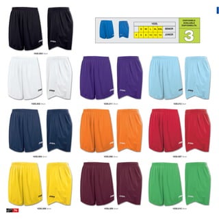 DISPONIBLE
                                                            1035.                        AVAILABLE
                                                                                        DISPONIBILITA




                                                                                          3
                                                S   M   L    XL XXL   SENIOR

                                            4   6   8   10 12 14      JUNIOR




       1035.003 Short




     1035.002 Short        1035.011 Short                                      1035.012 Short




      1035.004 Short       1035.006 Short                                  1035.007 Short




          1035.008 Short   1035.009 Short                                  1035.010 Short
74
 