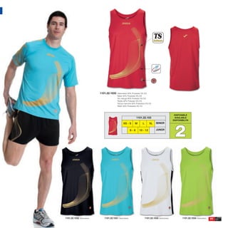 1101.22.1033   Sleeveless 95% Polyester 5% EA
                                          Mesh 92% Polyester 8% EA
                                          Sin manga 95% Poliester 5% EA
                                          Rejilla 92% Poliester 8% EA
                                          Senza maniche 95% Poliestere 5% EA
                                          Mesh 92% Poliestere 8% EA



                                                                                                   DISPONIBLE
                                                               1101.22.103                         AVAILABLE
                                                                                                  DISPONIBILITA




                                                                                                   2
                                                XS - S     M       L       XL     SENIOR

                                                         6-8     10 - 12          JUNIOR




1101.22.1032 Sleeveless.      1101.22.1031 Sleeveless.                 1101.22.1035 Sleeveless.           1101.22.1034 Sleeveless.   91
 