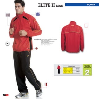 ELITE II MAN




     1110.22.1013   Light Microfiber Tracksuit 100% Polyester
                    Mesh 100% Polyester
                    Chandal Microfibra 100% Poliester
                    Rejilla 100% Poliester
                    Tuta Microfibra 100% Poliestere
                    Mesh 100% Poliestere




                                                                                                DISPONIBLE
                                                                        1110.22.101             AVAILABLE
                                                                                               DISPONIBILITA




                                                                                                2
                                                                S   M   L   XL        SENIOR

                                                                8   10 12 14          JUNIOR




96
 