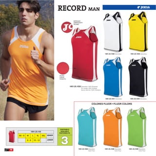 RECORD MAN
                                                                  BORDADO
                                                                  EMBROIDERY
                                                                  RICAMO




                                                                                                             1001.23.1036 Sleeveless      1001.23.1035 Sleeveless




                                                 TEJIDO
                                                 TISSUE
                                                 TESSUTO




                                                             1001.23.1032 Sleeveless 100% Plolyester
                                                                             Sin manga 100% Poliester
                                                                             Senza maniche 100% Poliestere




                                                                                                             1001.23.1031 Sleeveless     1001.23.1033 Sleeveless


                                                                                            COLORES FLUOR • FLUOR COLORS




                                                  DISPONIBLE
                  1001.23.103                     AVAILABLE
                                                 DISPONIBILITA




                                                  3
     XS - S   M     L      XL     XXL   SENIOR

              6-8       10 - 12         JUNIOR



                                                                         1001.23.1030 Sleeveless             1001.23.1038 Sleeveless    1001.23.1039 Sleeveless
98                                                                                     Color Fluor                        Color Fluor                Color Fluor
 