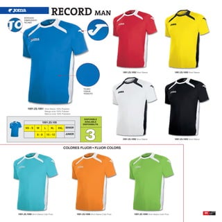 BORDADO
                                   RECORD MAN
      EMBROIDERY
      RICAMO




                                                                                                   1001.23.1052 Short Sleeve                          1001.23.1055 Short Sleeve




                                                                  TEJIDO
                                                                  TISSUE
                                                                  TESSUTO




          1001.23.1051      Short Sleeve 100% Polyester
                            Manga corta 100% Poliester
                            Manica corta 100% Poliestere

                                                                  DISPONIBLE
                         1001.23.105                              AVAILABLE
                                                                 DISPONIBILITA




                                                                   3
       XS - S      M       L      XL      XXL     SENIOR

                    6-8        10 - 12            JUNIOR
                                                                                                   1001.23.1056 Short Sleeve                          1001.23.1053 Short Sleeve



                                                COLORES FLUOR • FLUOR COLORS




1001.23.1050 Short Sleeve Color Fluor                      1001.23.1058 Short Sleeve Color Fluor              1001.23.1059 Short Sleeve Color Fluor                               99
 
