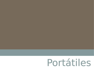 Portátiles
 
