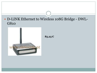  D-LINK Ethernet to Wireless 108G Bridge - DWL-
 G810


                       85,25 €
 