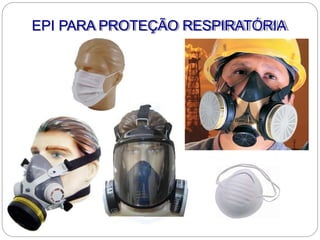 EPI PARA PROTEÇÃO RESPIRATÓRIA
 