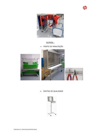 OUTROS :

                                    •   PONTO DE MANUTEÇÃO




                                    •   POSTOS DE QUALIDADE




PARCERIA CLT SERVICES/EUROPNEUMAQ
 