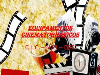 Equipamentos Cinematográficos C.L.C. – NG1 – DR2 