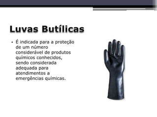 • É indicada para a proteção
de um número
considerável de produtos
químicos conhecidos,
sendo considerada
adequada para
atendimentos a
emergências químicas.
 