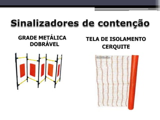 GRADE METÁLICA
DOBRÁVEL
TELA DE ISOLAMENTO
CERQUITE
 