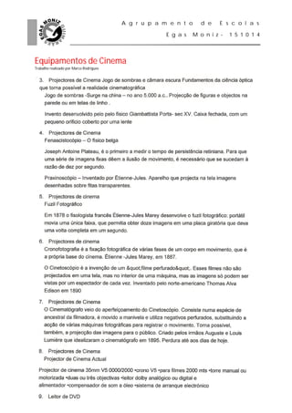 A g r u p a m e n t o     d e    E s c o l a s

                                                      E g a s    M o n i z -   1 5 1 0 1 4




Equipamentos de Cinema
Trabalho realizado por Marco Rodrigues
 