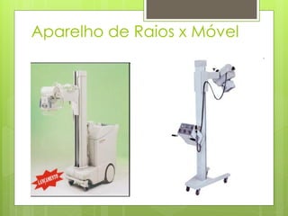 Aparelho de Raios x Móvel
 