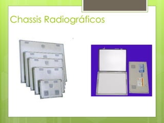 Chassis Radiográficos
 