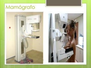 Mamógrafo
 