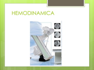 HEMODINAMICA
 