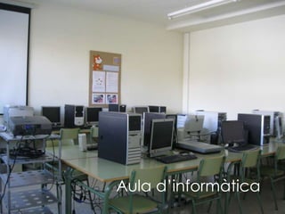 Aula d’informàtica

 