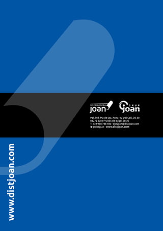 www.distjoan.com
Pol. Ind. Pla de Sta. Anna · c/ Del Coll, 26-30
08272 Sant Fruitós de Bages (Bcn)
T. +34 938 788 400 · distjoan@distjoan.com
@distjoan · www.distjoan.com
 