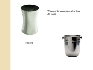 Wine cooler o conservador frio
de vinos
Hielera
 