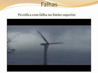 Falhas
Pá eólica com falha no limite superior
 