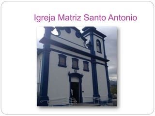 Igreja Matriz Santo Antonio
 