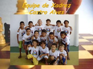 Equipe de Xadrez
  Castro Alves
 