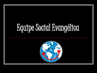 Equipe Social Evangélica 