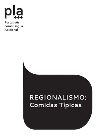 REGIONALISMO:
Comidas Típicas
 