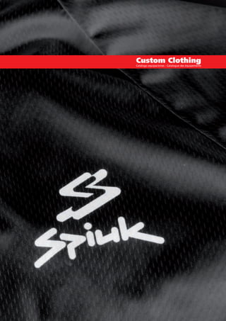 Custom Clothing
Catálogo equipaciones - Catalogue des équipements
 