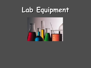 Lab EquipmentLab Equipment
 