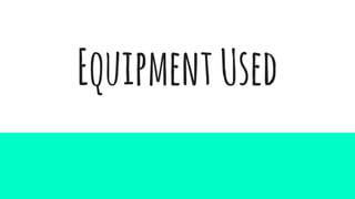EquipmentUsed
 