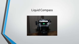 Liquid Compass
 