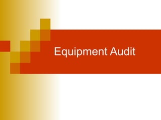 Equipment Audit  
