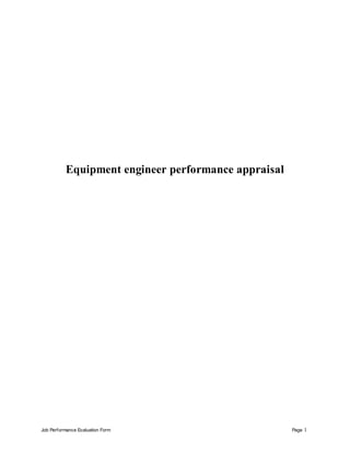 Job Performance Evaluation Form Page 1
Equipment engineer performance appraisal
 