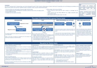 richmondgrp.com
PREPARATION DRESS REHEARSALS & CUTOVER POST-IMPLEMENTATION
Setup, configuration or customisation changes
Consider and document whether:
• Any posting rules will be amended and whether re-posting or GL mappings
will be necessary as a result
• Income recognition values will change as a result of the migration, whether
these will require accounting adjustments and whether internal &/or
external auditors should be engaged to review
• New control account reconciliation processes will need to be adopted and
how this will be handled at cutover
• Any change in process &/or process ownership should be adopted and how
to transition this
Finance reconciliation clean-up
Prior to cutover a concerted effort will be needed to resolve and clear any
existing GL to CMS reconciliation items, or consider whether more recent
items fall within the scope of cutover handling.
Resolving reconciliation items after go-live will be considerably more difficult
than doing so beforehand
Cutover validation work
Finance will need to be able to set up validation routines
(reconciliations, processes etc) to quickly validate that the
migration and cutover has succeeded.
Documentation: clear documented processes will need to
be in place to handle the reconciliation, matching and
clearance of the items above, and then execute them at
cutover.
In-flight transactions: efforts will need to be made to
minimise the impact of in-flight transactions by either
accelerating normal processing times or deferring items for
post-implementation processing. Examples are:
• Contract activations and terminations
• Invoices/billing raised in advance
• Banking transactions, such as direct debits, initiated in
Confirm “unwinding” of cutover transactions
After go-live a number of items will need
attention including completing the cutover
reconciliations, ensuring that cutover items
have unwound correctly, and making any
accounts adjustments arising as a result of the
migration.
Additional support
Consider engaging software and project
teams to help the business, including Finance,
walk-through daily processes and the first
month-end close.
Introduction
The case for involving Finance in implementing a new Contract Management System (“CMS”) should be readily apparent. However CMS finance functionalities such as the following can be different in the
legacy and new system and so will have a significant impact on migration, cutover, and post-implementation phases:
TEST
Tips:
The impact on Finance of
implementing and migrating data for a
new CMS must not be
underestimated.
Consider seconding Finance staff to
the project or bringing onboard
specialist equipment finance
assistance.
• General ledger control account handling:
• control accounts for items where the CMS is acting as a sub-ledger (e.g. for
arrears)
• transit accounts that trap timing differences for in-flight transactions &/or
processing error items,
• other accounts where the detail resides in the CMS
The project time pressures that squeeze Finance teams
The migration design & build is dependent upon finalising the new system set
up & configuration.
Delays in the latter can squeeze the migration part of the project into
delivering the migration to reduced timescales.
Finance will inevitably be asked to help decide whether the
migration has been successful so that the new system can
go live.
Finance will need to have enough information to make this
confirmation and practised that they will have sufficient
time can make this assessment using dress rehearsals.
Key points for Finance teams
Technical balances
Agree how these will be validated and how to deal with
differences esp. income recognition balances (treatment will
usually depend on whether differences are due to a change of
accounting basis or not). See the next slide for guidance on
this
Test GL interfaces
Although strictly part of application testing, GL interface
testing will provide valuable input as to how Finance will deal
with the change from legacy to target processing at cutover.
GL information in the CMS
Some CMS’s allow for GL balances to be captured inside the
CMS itself. If this is to be adopted, consider how to load
“opening” (I.e. cutover date) balances into the CMS and test
this.
Apart from dealing with cutover-related items
and any accounts postings arising from the
migration, the first month-end after migration
is usually when any faults in system set-up,
configuration, migration or cutover will begin
to surface. Some processes are being run for
the first time adding to the pressure to Finance
teams
These can add to project squeeze on Finance:
• Migration design & build needs to be completed so that
migration test data can be provided to the application test
teams. Delays here can delay the overall project
• Initial attempts at full migration tests + failed application
tests using migration test data often result in the need for re-
build of the migration programs and project delay
• Accounts posting rules, date handling, and general ledger interface design
• Income recognition bases and handling even if intended to achieve the same result as the legacy system
• Period handling and closing
• Unapplied cash and suspense accounting
19
EQUIPMENT FINANCE SYSTEMS PROJECT GUIDE “101”
2nd
edition
 