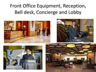 Front Office Equipment, Reception,
Bell desk, Concierge and Lobby
 