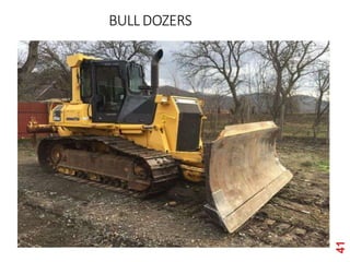 BULL DOZERS
41
 