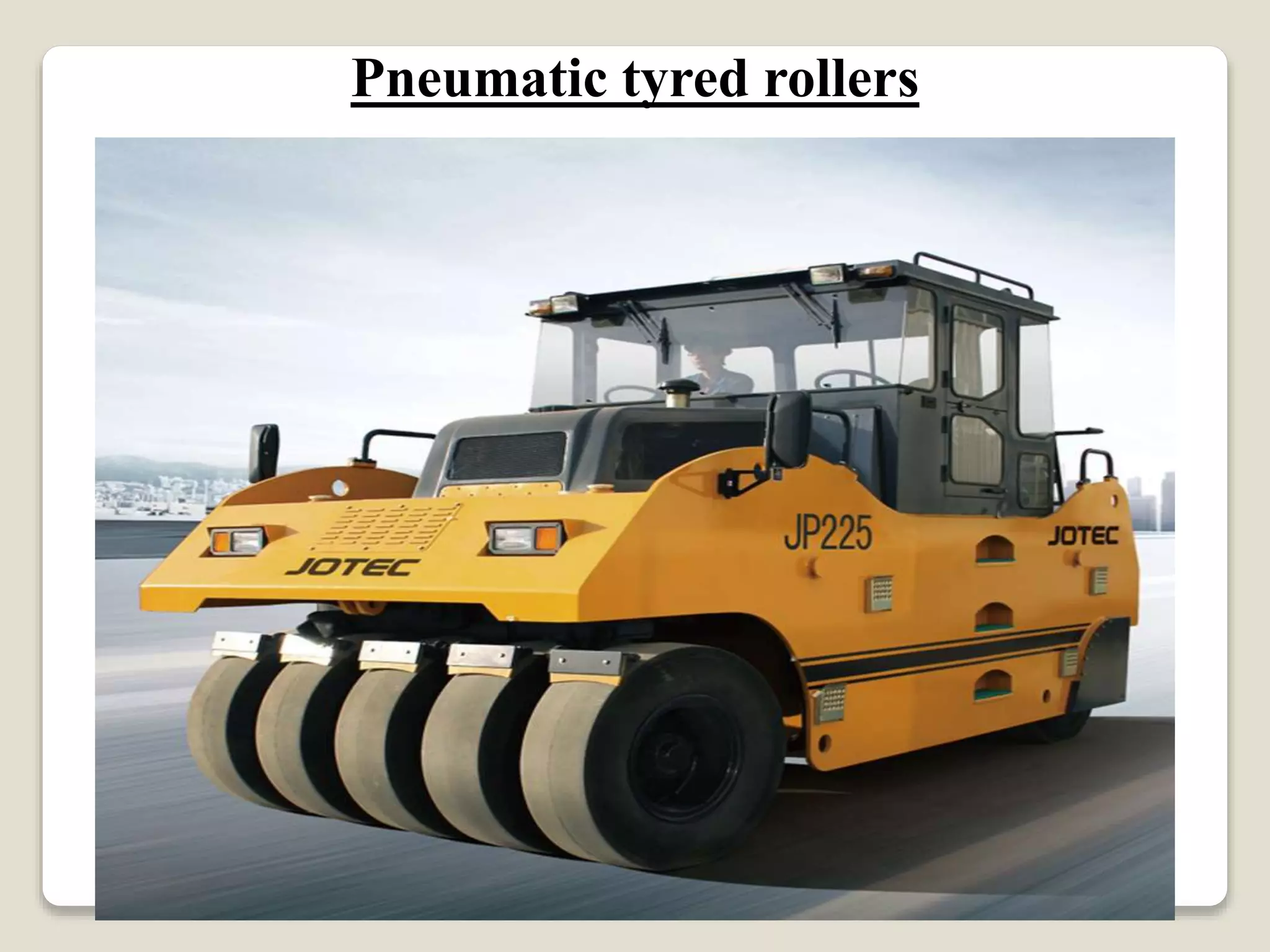 Pneumatic tyred rollers
 