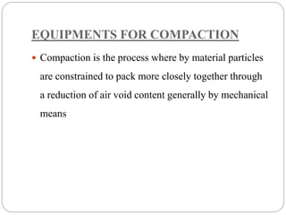 Equipments for erection and compaction | PPTX