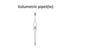 Volumetric pipet(te)
 