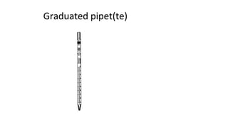 Graduated pipet(te)
 