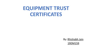 Equipment trust certificates PPT Equipment trust certificates PPT