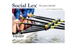 On your behalf
Law Firm Strategy & Consulting
Equipo
 