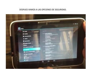 DESPUES VAMOS A LAS OPCIONES DE SEGURIDAD.
 