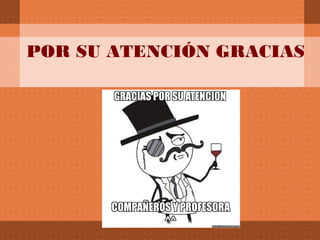 POR SU ATENCIÓN GRACIAS