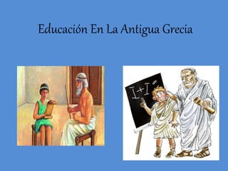 Educación En La Antigua Grecia
 