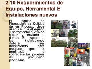 Manejo de materiales2.3 Verificaciones del Diseño	En esta etapa se verifica que el producto diseñado satisface los requerimientos del cliente, establecidos en la primera etapa.